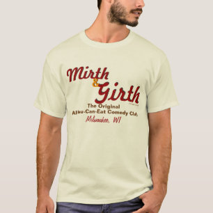 Mirth & Girth T-Shirt
