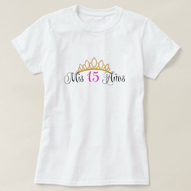 Mis 15 Anos Quinceanera Gold Tiara Pink T-Shirt (Design Front)