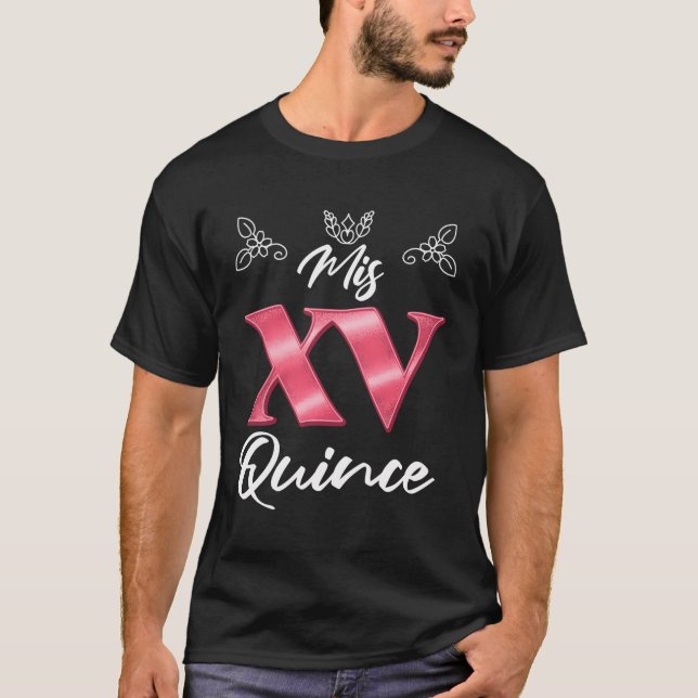 Mis Quince 15Th Birthday Mexican Party Quinceanera T-Shirt (Front)