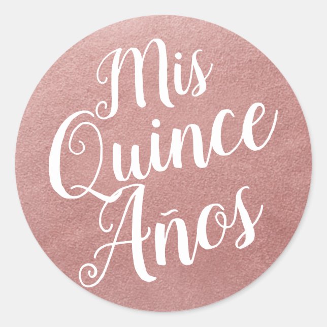 Mis Quince Años Rose Gold Pink Quinceañera Classic Round Sticker (Front)