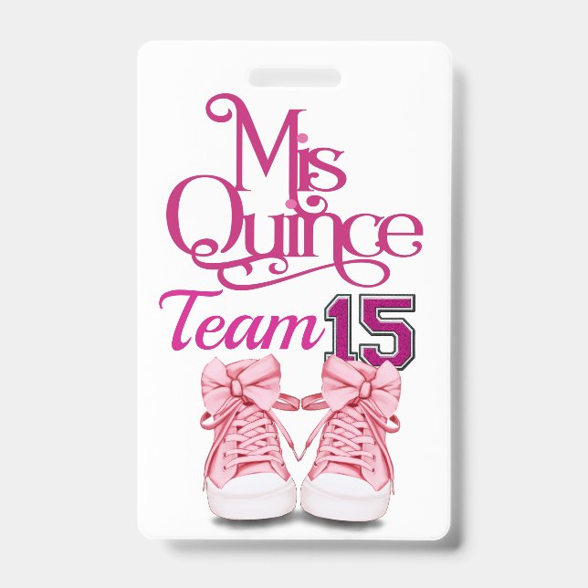 Mis Quince Team 15  Badge - See Back ID Badge (Front)