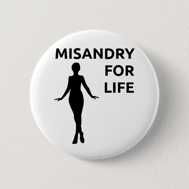 "Misandry for Life" button (Front)
