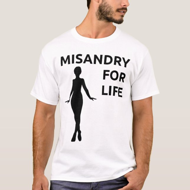 "Misandry for Life" shirt (Front)
