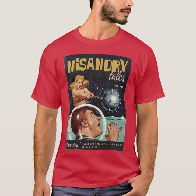 MISANDRY TALES Magazine Featuring Make Me a Space  T-Shirt (Front)