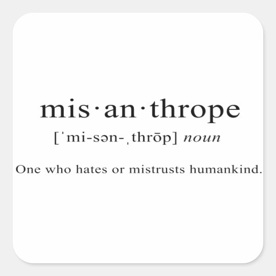 Misanthrope [Definition] Square Sticker | Zazzle.co.uk