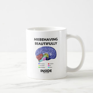 Misbehaving Beautifully Inside (Anatomical Brain) Coffee Mug