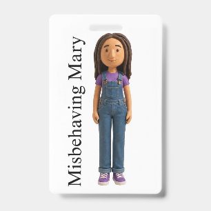 Misbehaving Mary Badge ID Badge