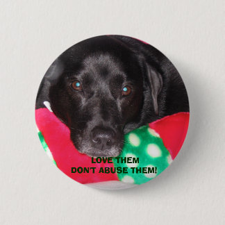 Misc 08-12-06 003,  LOVE THEM DON'T ABUSE THEM! 6 Cm Round Badge