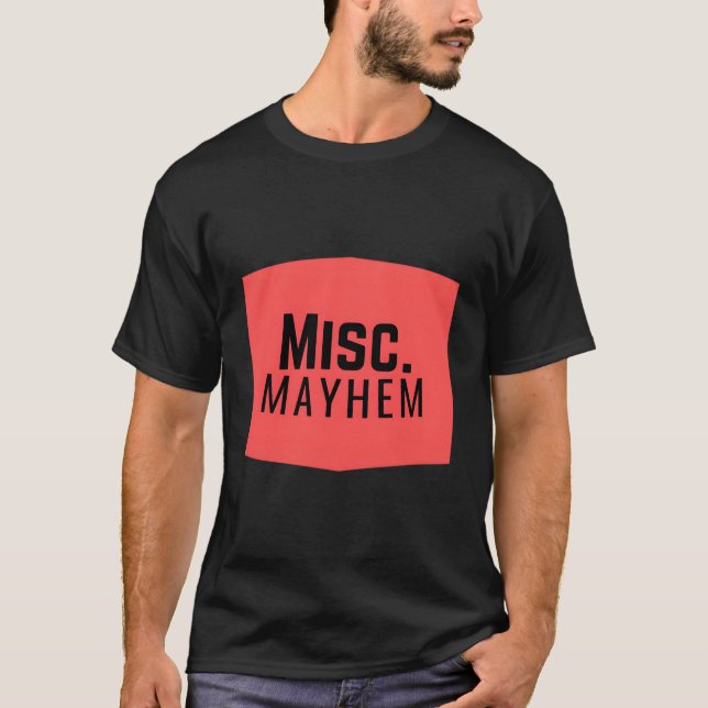 Miscellaneous Mayhem T-Shirt (Front)