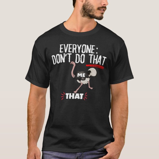 mischevious funny sarcastic t-shirt ostrich merch  (Front)