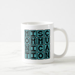 Miscommunication, Failure to Communicate Coffee Mug