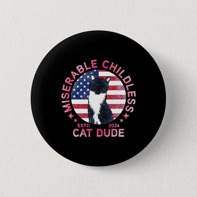 Miserable Childless Cat Dude  6 Cm Round Badge (Front)
