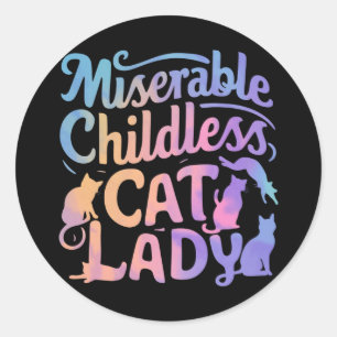 Miserable Childless Cat Lady Classic Round Sticker
