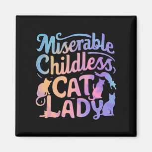 Miserable Childless Cat Lady Magnet