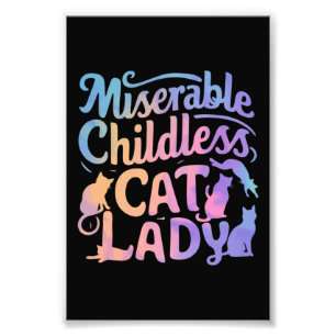 Miserable Childless Cat Lady Photo Print