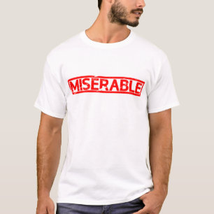 Miserable Stamp T-Shirt
