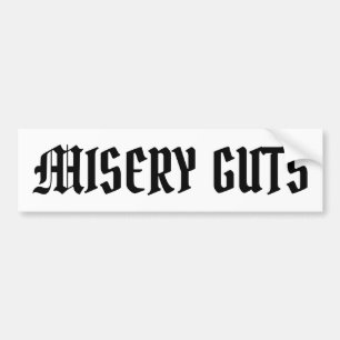 Misery Guts Bumper Sticker