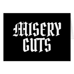 Misery Guts Card