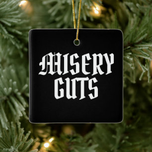 Misery Guts Ceramic Ornament