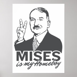 Mises is my Homeboy Customisable Poster
