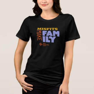 Misfits Make Family Dark T-shirt Tri-Blend Shirt