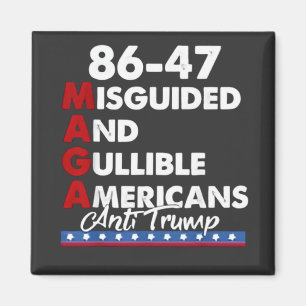 Misguided And Gullible Americans 86-47 Magnet