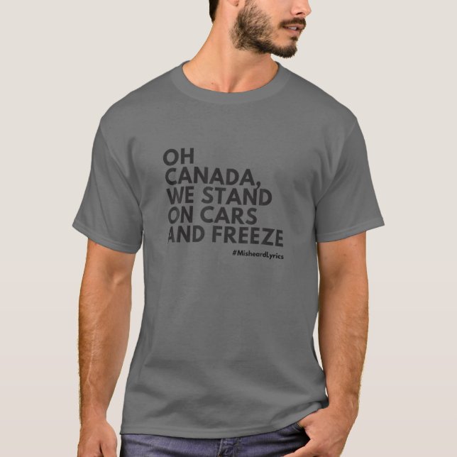 Misheard Lyrics: Canada National Anthem T-Shirt (Front)