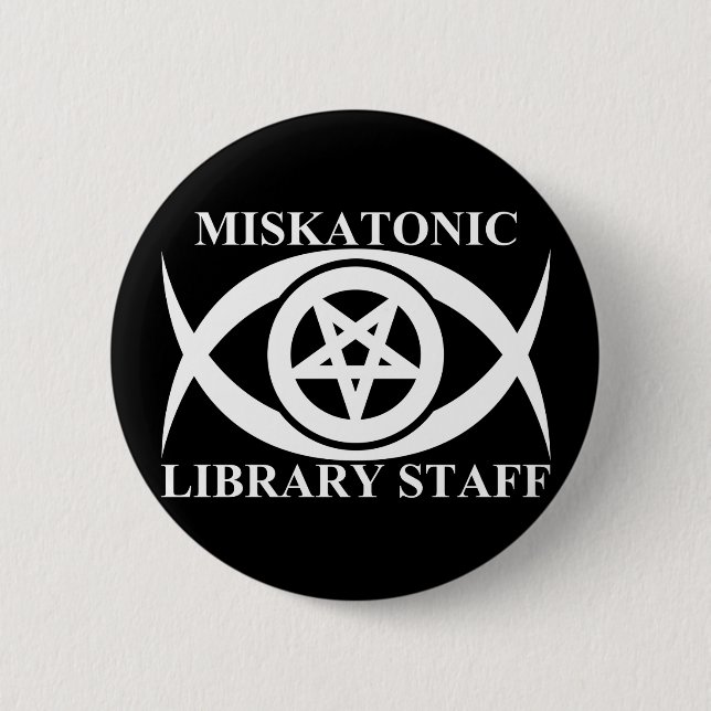 MISKATONIC LIBRARY STAFF 6 CM ROUND BADGE (Front)