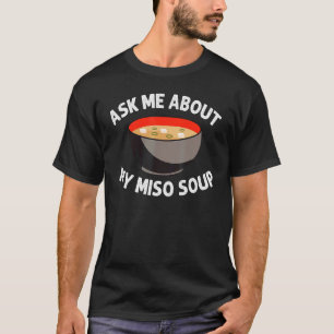 Miso Designs For Men Women Japanese Miso Soup T-Shirt