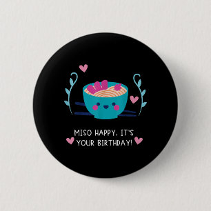 Miso Happy Birthday Japanese Food Funny Quote Pun 6 Cm Round Badge
