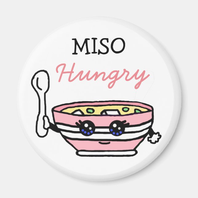 MISO Hungry, funny Miso Soup Cartoon Food Pun Magnet (Front)