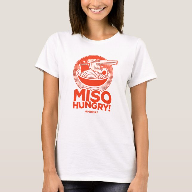 Miso Hungry! Funny Ramen Lover  T-Shirt (Front)