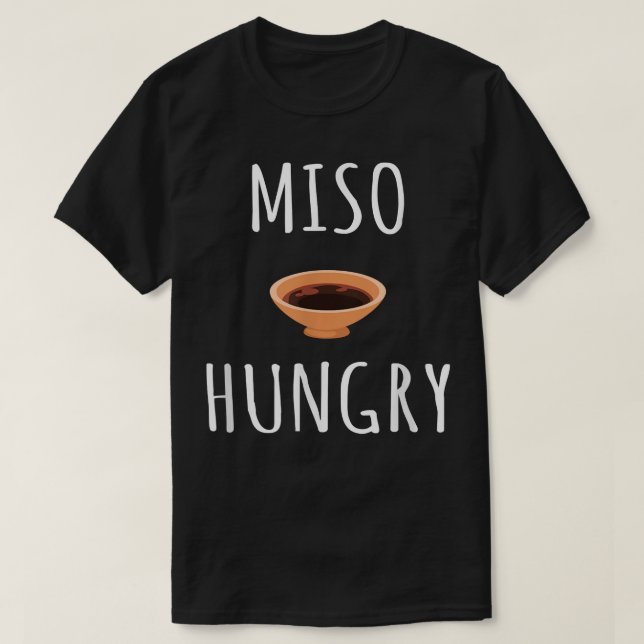 Miso Hungry Shirt Funny Japanese Food Sushi Tee  (Design Front)
