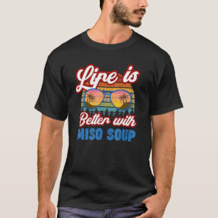 Miso Soup With Miso Soup Saying T-Shirt