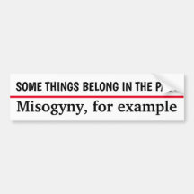 Misogyny Belongs in the Past