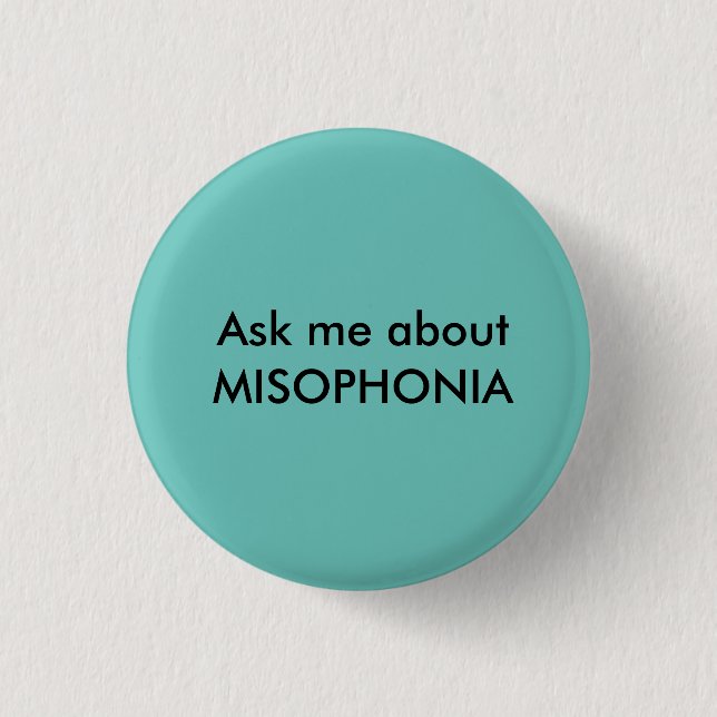 MISOPHONIA - Ask me about 3 Cm Round Badge (Front)