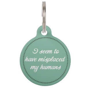 Misplaced Humans Pet Tag