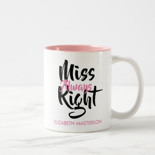 Miss Always Right Personalised Name Funny Two-Tone Coffee Mug