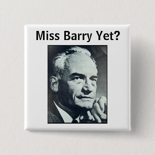 Miss Barry Yet? 15 Cm Square Badge