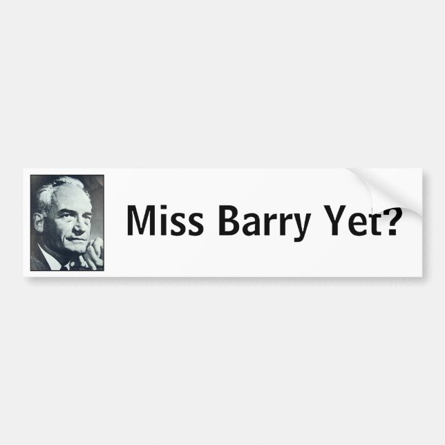 Miss Barry Yet? Bumper Sticker (Front)