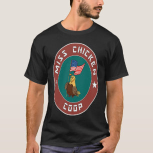 Miss Chicken Coop Accessories  Chickens T-Shirt