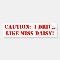Miss Daisy Bumper Sticker