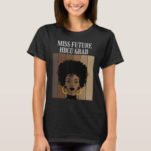 Miss Future Hbcu Grad Historical Black Colleges Un T-Shirt