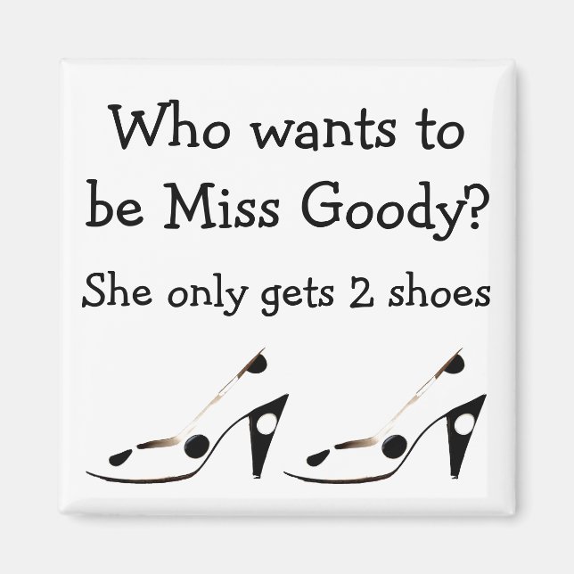 Miss Goody Two Shoes Magnet (Front)