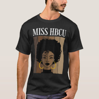Miss Hbcu Historical Black Colleges Universities B T-Shirt
