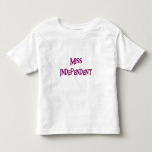 MISS INDEPENDENT TODDLER T-Shirt