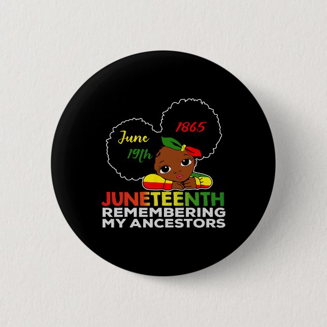 Miss Juneteenth Remembering My Ancestors Black Gir 6 Cm Round Badge (Front)