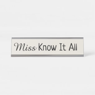 Miss Know It All Desk Name Plate