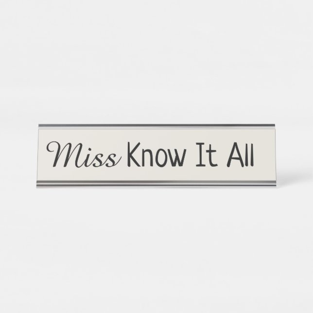 Miss Know It All Desk Name Plate (Front)
