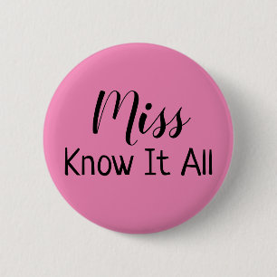 Miss Know It All Name Tag Button